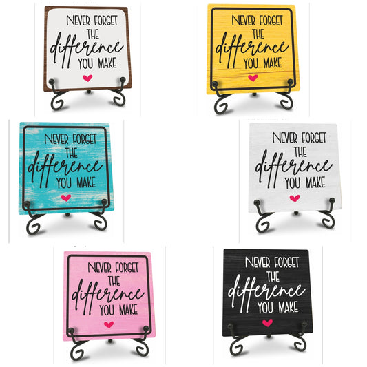 Home Office Wooden Sign Decor,〝NEVER FORGET THE difference YOU MAKE〞 Positive Reminder Sign With A Metal Support, Home Office Desk Decor, Gifts For Families, Friends & Coworkers